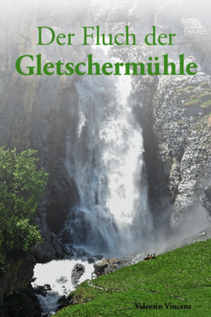 Der Fluch der Gletschermühle