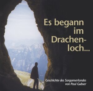 Es begann im Drachenloch...