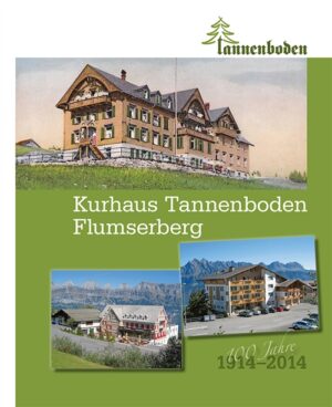 Kurhaus Tannenboden Flumserberg (1914 - 2014)